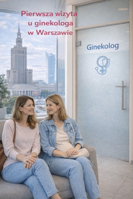 Ginekolog Warszawa: pierwsza wizyta