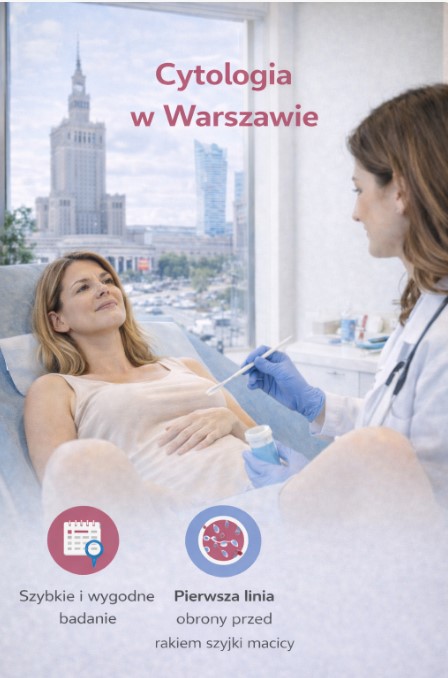 Cytologia Warszawa: kiedy robić, jak się przygotować i jak odczytać wynik?